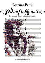 Carica l'immagine nel visualizzatore di Gallery, Parafrasando di Lorenzo Ponti - Edizioni San Lorenzo