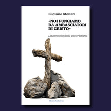 Carica l'immagine nel visualizzatore di Gallery, NOI FUNGIAMO DA AMBASCIATORI DI CRISTO di Luciano Monari - Edizioni San Lorenzo