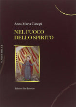 Carica l'immagine nel visualizzatore di Gallery, NEL FUOCO E NELLO SPIRITO - ANNA MARIA CANOPI - Edizioni San Lorenzo