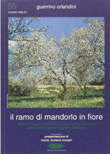Carica l'immagine nel visualizzatore di Gallery, l ramo di mandorlo in fiore - GUERRINO ORLANDINI, intr. LUCIANO MONARI - Edizioni San Lorenzo