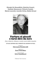 Carica l'immagine nel visualizzatore di Gallery, Parlare ai piccoli e farsi dire da loro - Don Alberto Altana a cento anni dalla nascita - Edizioni San Lorenzo