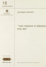Carica l'immagine nel visualizzatore di Gallery, Non restare in silenzio, mio Dio - GIUSEPPE DOSSETTI - Edizioni San Lorenzo