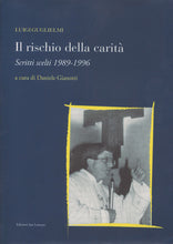 Carica l'immagine nel visualizzatore di Gallery, LUIGI GUGLIELMI - Il rischio della carità - a cura di Daniele Gianotti - Edizioni San Lorenzo