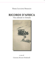 Carica l'immagine nel visualizzatore di Gallery, Maria Liccione Borziani - RICORDI D’AFRICA, Vita coloniale in Somalia - Edizioni San Lorenzo