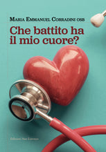 Carica l'immagine nel visualizzatore di Gallery, Che battito ha il mio cuore? - Maria Emmanuel Corradini - Edizioni San Lorenzo