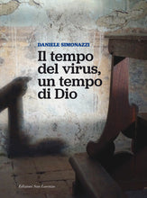 Carica l'immagine nel visualizzatore di Gallery, Il tempo del virus, un tempo di Dio - di Daniele Simonazzi - Edizioni San Lorenzo