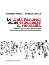 Carica l'immagine nel visualizzatore di Gallery, Le Unità Pastorali come esperienze di sinodalità di Maurizio Serofilli e Giorgia Gariboldi - Edizioni San Lorenzo