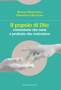 IL POPOLO DI DIO - Maurizio Marcheselli ed Ermenegildo Manicardi - Edizioni San Lorenzo