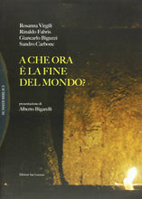 Carica l'immagine nel visualizzatore di Gallery, A che ora è la fine del mondo? - di FABRIS, CARBONE, VIRGILI, BIGUZZI - Edizioni San Lorenzo