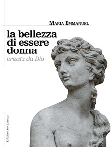 Madre Maria Emmanuel Corradini osb - La bellezza di essere donna creata da Dio - EBOOK - Edizioni San Lorenzo