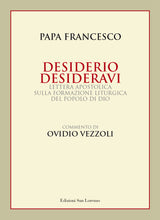 Carica l'immagine nel visualizzatore di Gallery, DESIDERIO DESIDERAVI di PAPA FRANCESCO con il commento di Ovidio Vezzoli - Edizioni San Lorenzo