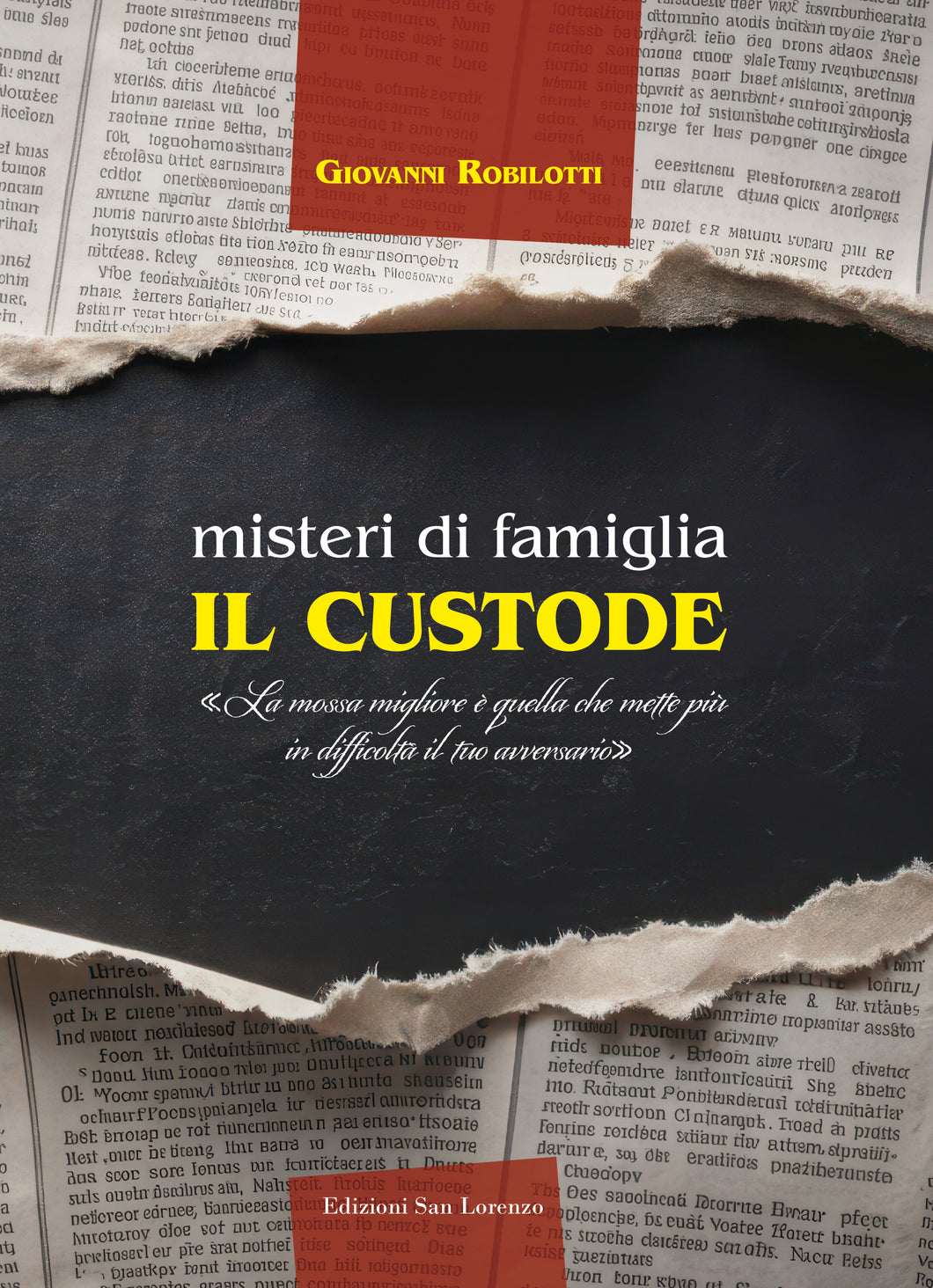 misteri di famiglia:  IL CUSTODE di Giovanni Robilotti - Edizioni San Lorenzo