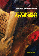 Carica l&#39;immagine nel visualizzatore di Gallery, IL VANGELO DEI PROFETI - di Marco Settembrini - Edizioni San Lorenzo
