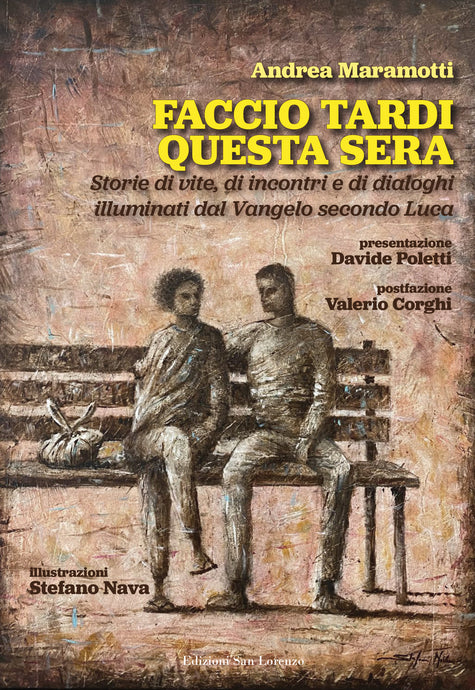 Faccio tardi questa sera - di Andrea Maramotti - Edizioni San Lorenzo