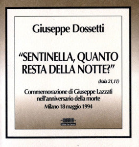Sentinella, quanto resta della notte? GIUSEPPE DOSSETTI - Edizioni San Lorenzo