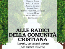 Carica l&#39;immagine nel visualizzatore di Gallery, ALLE RADICI DELLA COMUNITÀ  CRISTIANA. liturgia, catechesi, carità  per vivere insieme - Edizioni San Lorenzo

