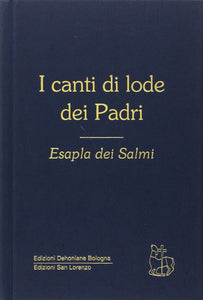 I canti di lode dei Padri. Esapla dei Salmi - Piccola Famiglia dell'Annunziata - Edizioni San Lorenzo