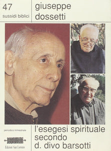 L'esegesi spirituale secondo d. Divo Barsotti - di GIUSEPPE DOSSETTI - Edizioni San Lorenzo