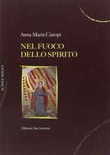 Carica l&#39;immagine nel visualizzatore di Gallery, NEL FUOCO E NELLO SPIRITO - ANNA MARIA CANOPI - Edizioni San Lorenzo

