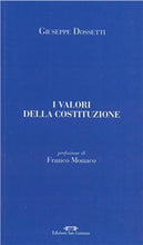 Carica l&#39;immagine nel visualizzatore di Gallery, GIUSEPPE DOSSETTI - I VALORI DELLA COSTITUZIONE - Edizioni San Lorenzo
