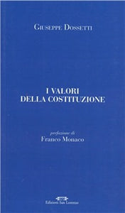 GIUSEPPE DOSSETTI - I VALORI DELLA COSTITUZIONE - Edizioni San Lorenzo