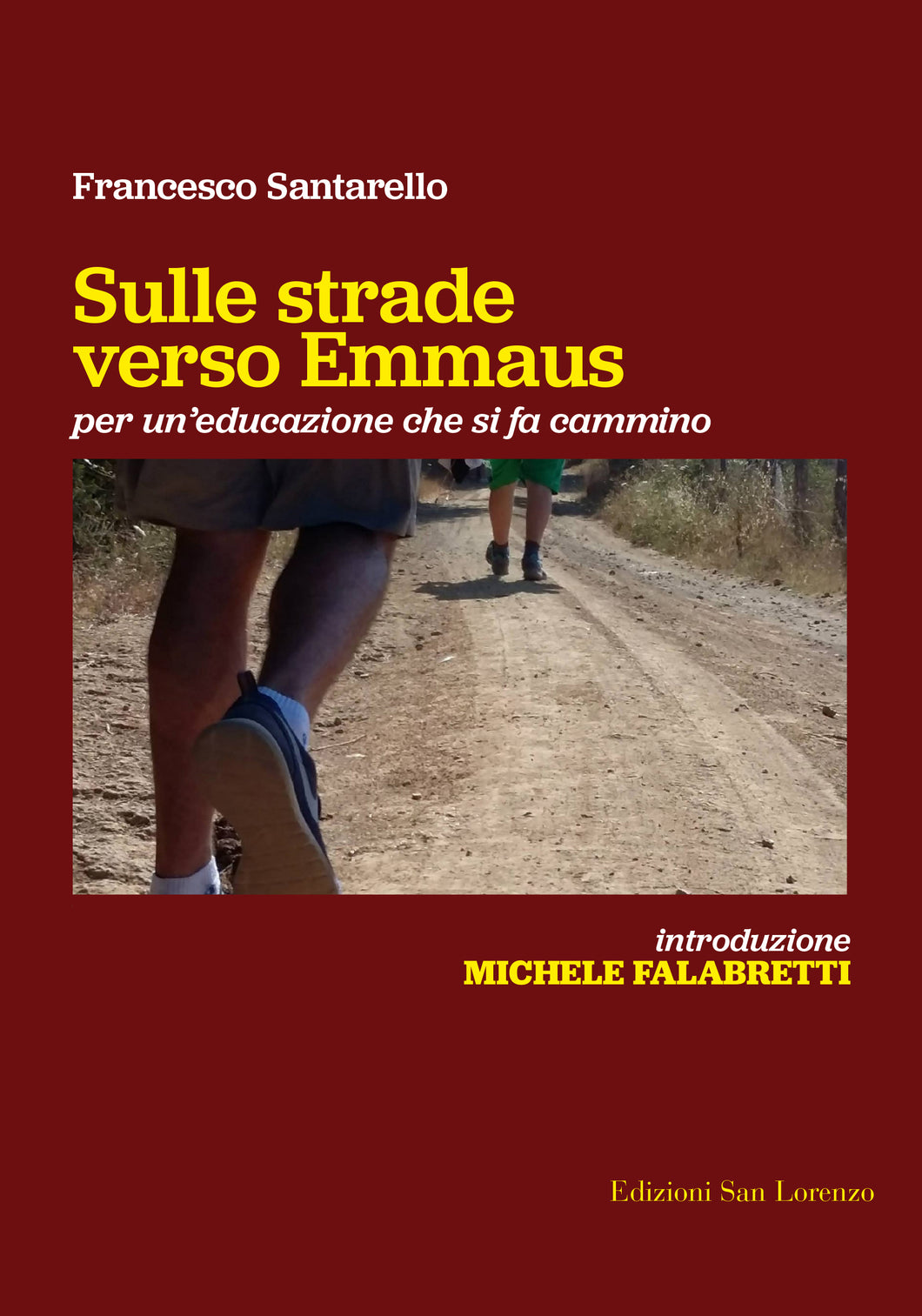 SULLE STRADE VERSO EMMAUS - di FRANCESCO SANTARELLO, int. MICHELE FALABRETTI - Edizioni San Lorenzo