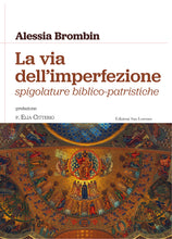 Carica l&#39;immagine nel visualizzatore di Gallery, LA VIA DELL&#39;IMPERFEZIONE - di Alessia Brombin - Edizioni San Lorenzo
