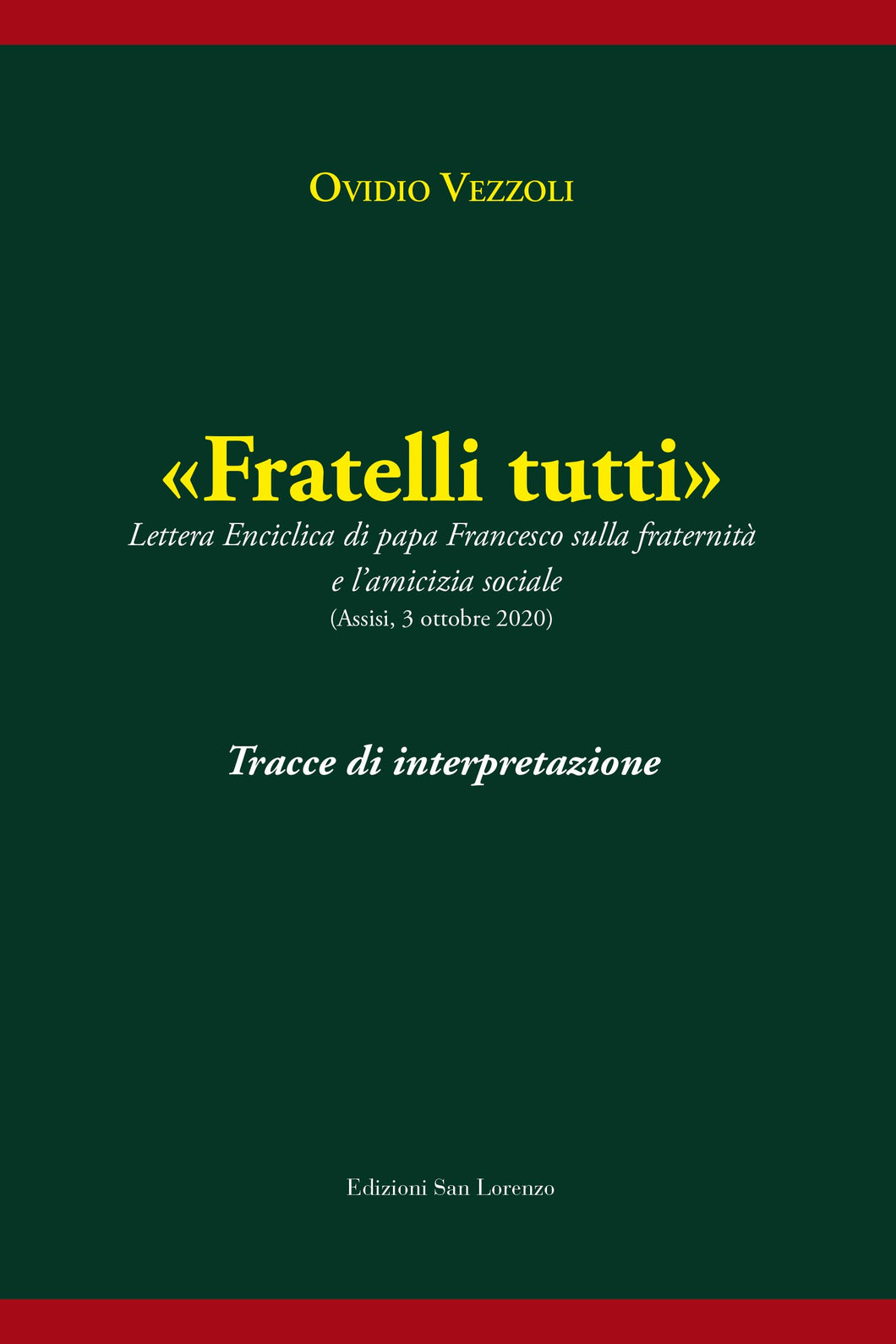 Fratelli tutti, tracce di interpretazione - di Ovidio Vezzoli - Edizioni San Lorenzo