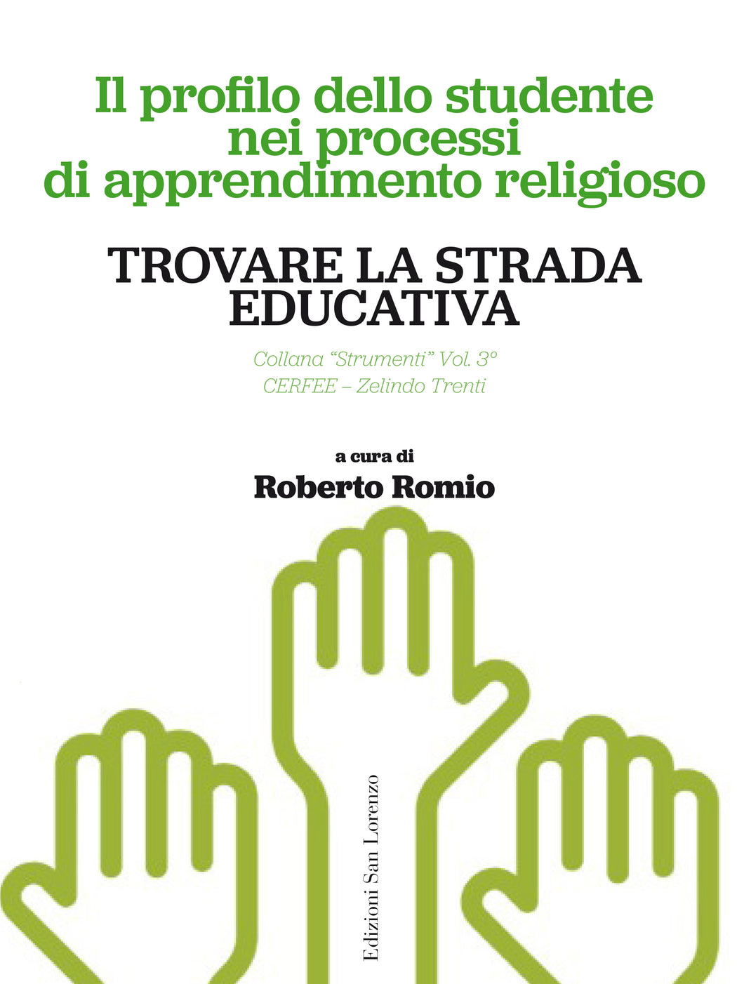 TROVARE LA STRADA EDUCATIVA - a cura di Roberto Romio - Edizioni San Lorenzo