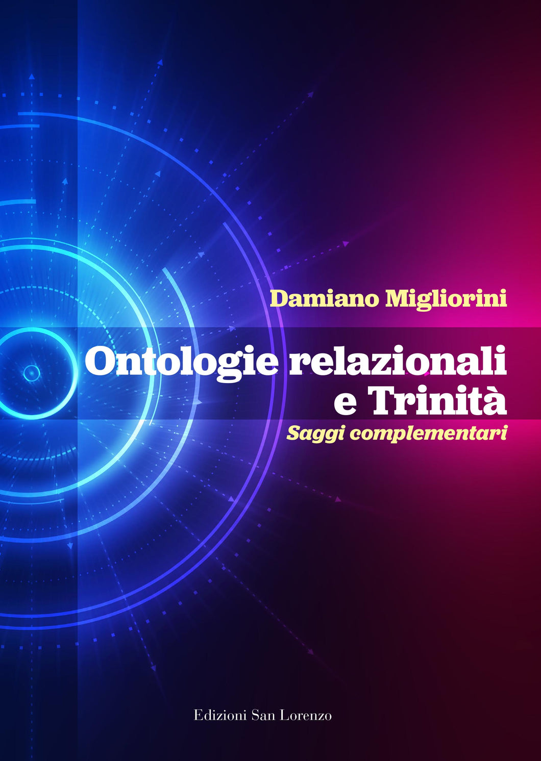 Ontologie relazionali  e Trinità - di Damiano Migliorini - Edizioni San Lorenzo