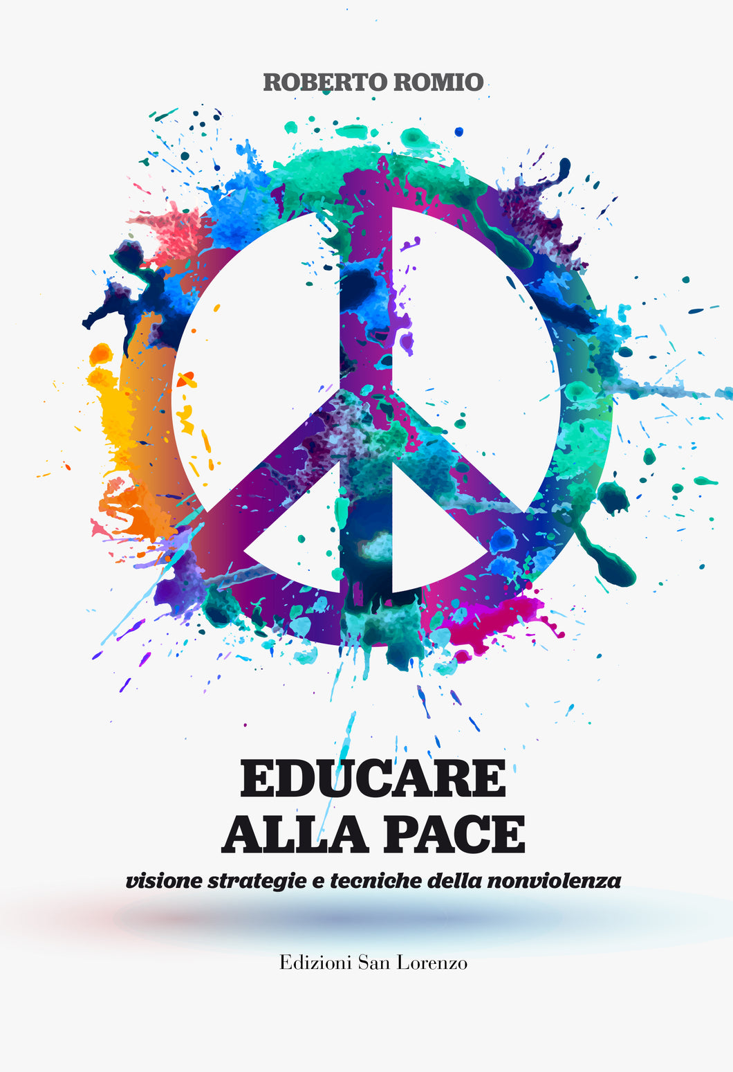 EDUCARE ALLA PACE - di Roberto Romio - Edizioni San Lorenzo