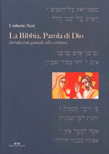 UMBERTO NERI - Bibbia Parola di Dio, introduzione generale alla scrittura - Edizioni San Lorenzo