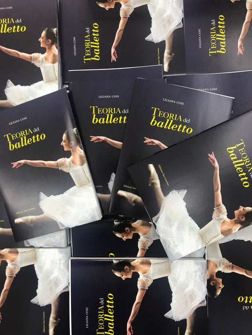 TEORIA DEL BALLETTO PER INSEGNANTI  DI DANZA CLASSICA Compendio elaborato - LILIANA COSI - Edizioni San Lorenzo