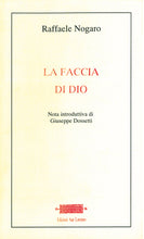 Carica l&#39;immagine nel visualizzatore di Gallery, La Faccia di Dio - di RAFFAELE NOGARO, introduzione GIUSEPPE DOSSETTI - Edizioni San Lorenzo
