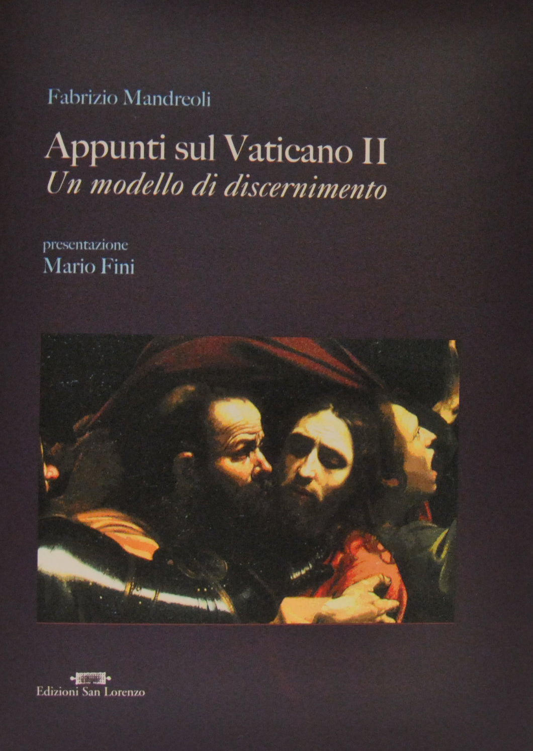 Appunti sul Vaticano II - di FABRIZIO MANDREOLI, MASSIMO FINI (pres.) - Edizioni San Lorenzo