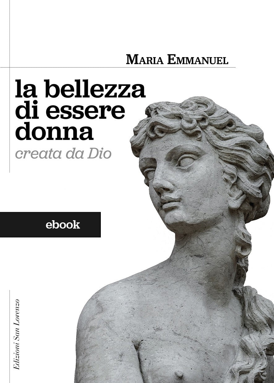Madre Maria Emmanuel Corradini osb - La bellezza di essere donna creata da Dio - EBOOK - Edizioni San Lorenzo