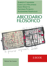 Carica l&#39;immagine nel visualizzatore di Gallery, ABECEDARIO FILOSOFICO - di Alberto Casalboni,  Gian Luca Malatrasi, Enzo Moietta, Antonio Petrucci, Alessandro Ramploud, Davide Dazzi - E-BOOK - Edizioni San Lorenzo
