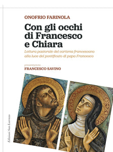 Con gli occhi di Francesco e Chiara di Onofrio Farinola - Edizioni San Lorenzo