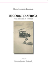 Carica l&#39;immagine nel visualizzatore di Gallery, Maria Liccione Borziani - RICORDI D’AFRICA, Vita coloniale in Somalia - Edizioni San Lorenzo
