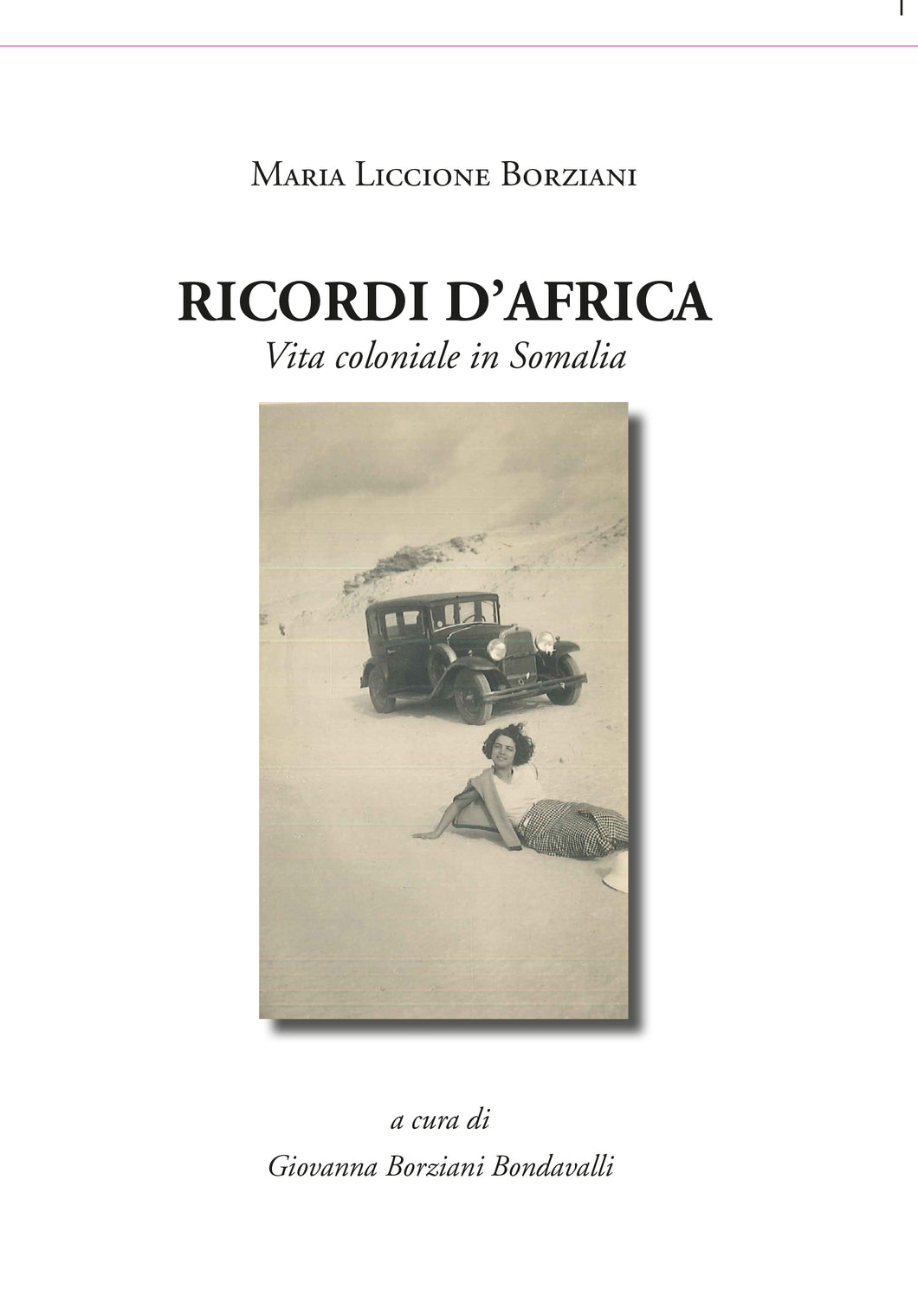 Maria Liccione Borziani - RICORDI D’AFRICA, Vita coloniale in Somalia - Edizioni San Lorenzo
