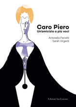 Carica l&#39;immagine nel visualizzatore di Gallery, Caro Piero di Antonello Ferretti e Sarah Virgenti - Edizioni San Lorenzo
