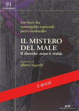 Carica l&#39;immagine nel visualizzatore di Gallery, IL MISTERO DEL MALE, Il Diavolo: mito o realtà - di Jean-Louis Ska, Ermenegildo Manicardi, Pietro Lombardini, A. Bigarelli (a cura di) - EBOOK - Edizioni San Lorenzo
