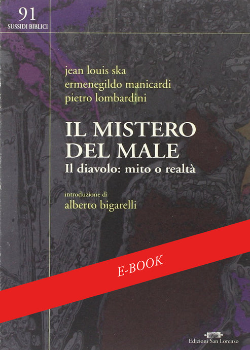 IL MISTERO DEL MALE, Il Diavolo: mito o realtà - di Jean-Louis Ska, Ermenegildo Manicardi, Pietro Lombardini, A. Bigarelli (a cura di) - EBOOK - Edizioni San Lorenzo