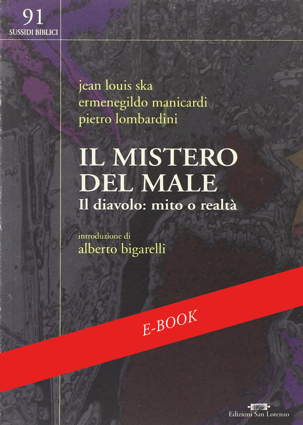 IL MISTERO DEL MALE, Il Diavolo: mito o realtà - di Jean-Louis Ska, Ermenegildo Manicardi, Pietro Lombardini, A. Bigarelli (a cura di) - EBOOK - Edizioni San Lorenzo