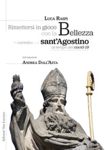 Carica l&#39;immagine nel visualizzatore di Gallery, Rimettersi in gioco con la bellezza in cammino con sant’Agostino nel covid-19 - Edizioni San Lorenzo
