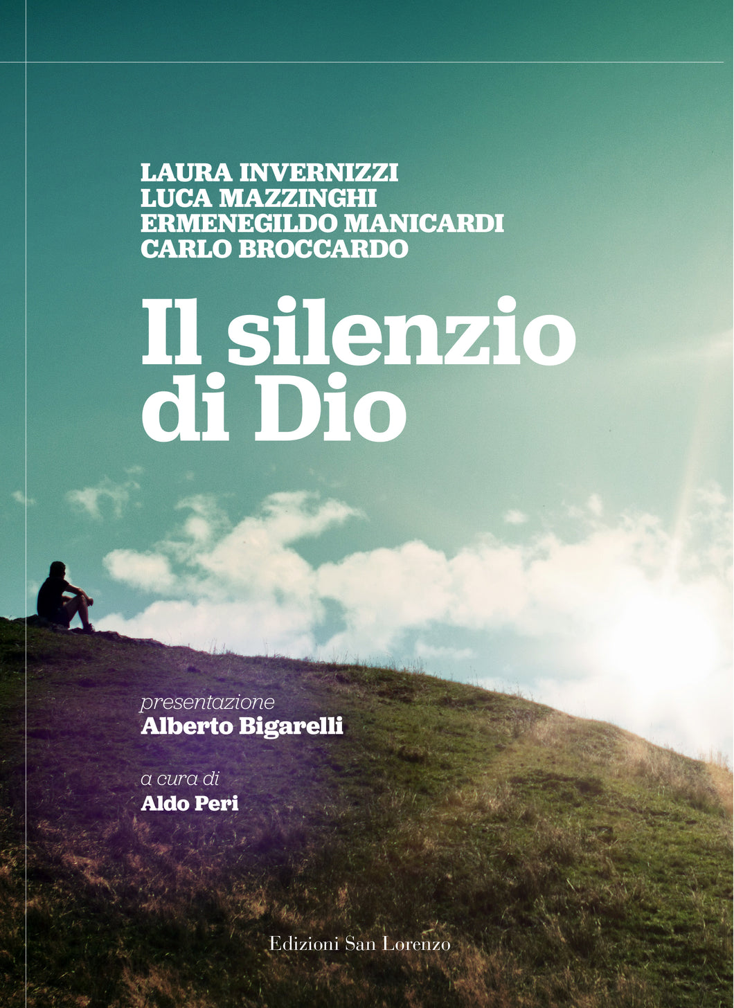 IL SILENZIO DI DIO - L.INVERNIZZI, L.MAZZINGHI, E.MANICARDI, C.BROCCARDO - Edizioni San Lorenzo