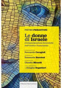 LE DONNE DI ISRAELE di Pietro Pierantoni con E. BUCCIONI, mons. D. REGATTIERI, F. CERAGIOLI e C. MICAELLI - Edizioni San Lorenzo