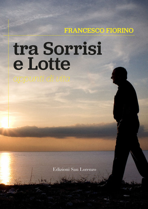 Francesco Fiorino, Tra sorrisi e lotte - Edizioni San Lorenzo