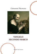 Carica l&#39;immagine nel visualizzatore di Gallery, Vangelo di Marco - di Giovanni Nicolini - Edizioni San Lorenzo
