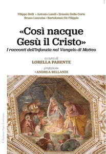 «Così nacque Gesù il Cristo» di Andrea Bellandi, Antonio Landi, Filippo Belli, Ernesto Della Corte, Bruno Lancuba, Bartolo De Filippis, Lorella Parente - Edizioni San Lorenzo